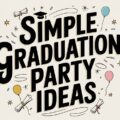 Simple Graduation Party Ideas