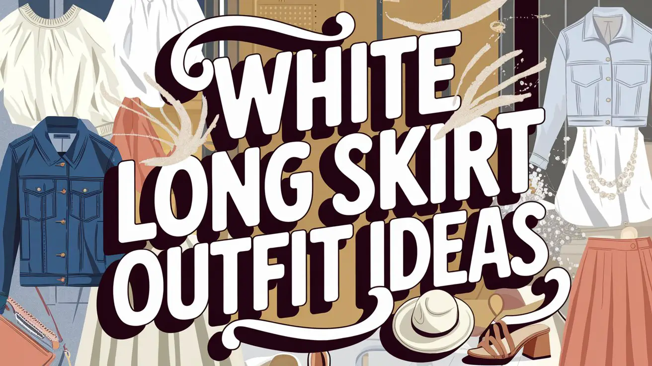 White Long Skirt Outfit Ideas
