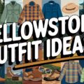 Yellowstone Outfit Ideas