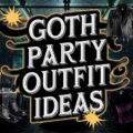 Goth Party Outfit Ideas