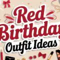 Red Birthday Outfit Ideas