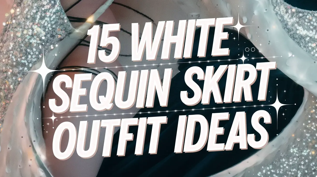 White Sequin Skirt Outfit Ideas