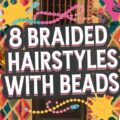 8 Braided Hairstyles With Beads