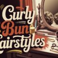 8 Curly Bun Hairstyles