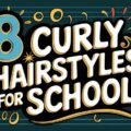 8 Curly Hairstyles for School