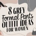 8 Grey Formal Pants Outfit Ideas for Women