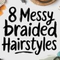 8 Messy Braided Hairstyles