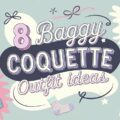 Baggy Coquette Outfit Ideas