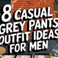 Casual Grey Pants Outfit Ideas for Men