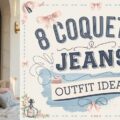 Coquette Jeans Outfit Ideas