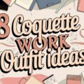 Coquette Work Outfit Ideas
