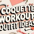 Coquette Workout Outfit Ideas
