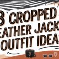 Cropped Leather Jacket Outfit Ideas