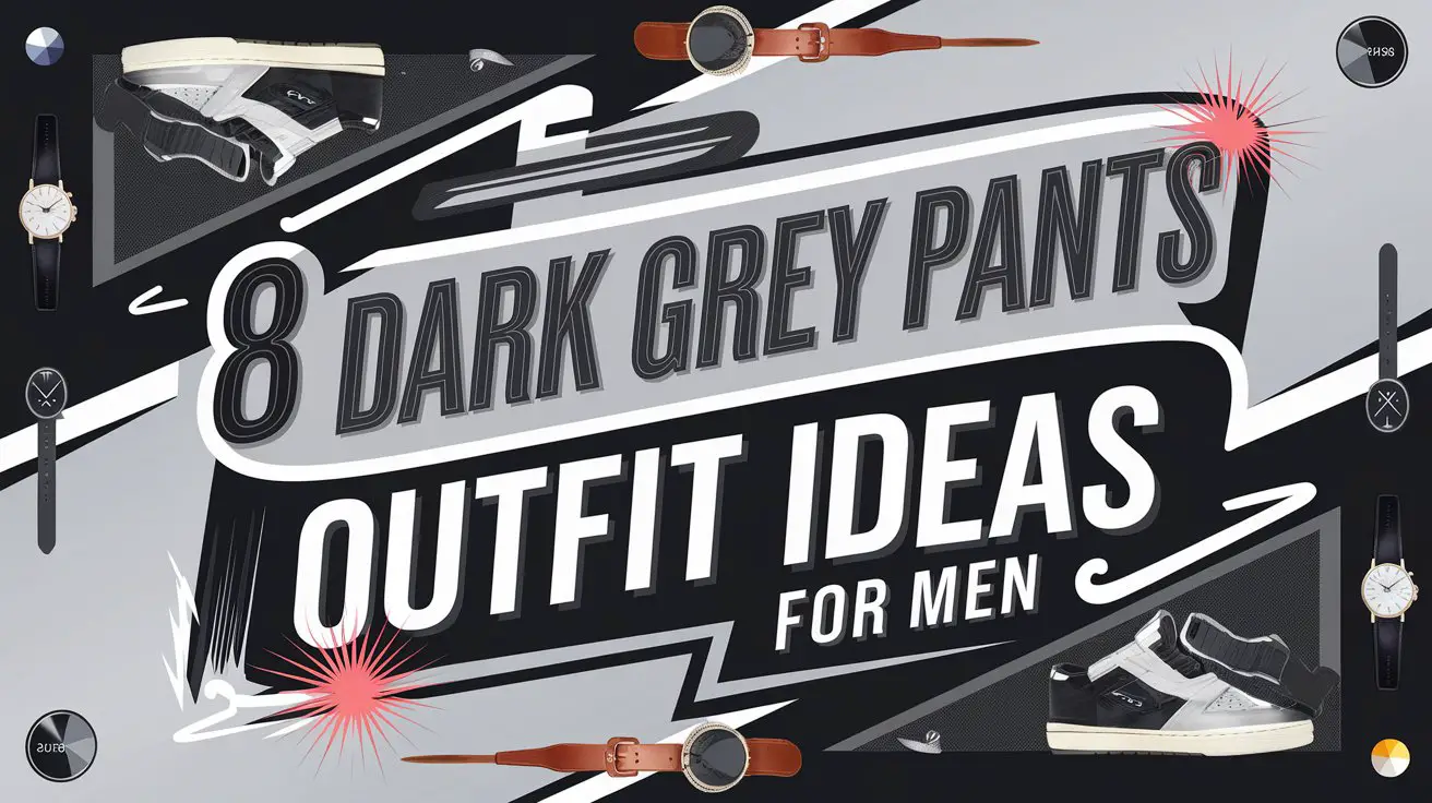 Dark Grey Pants Outfit Ideas for Men