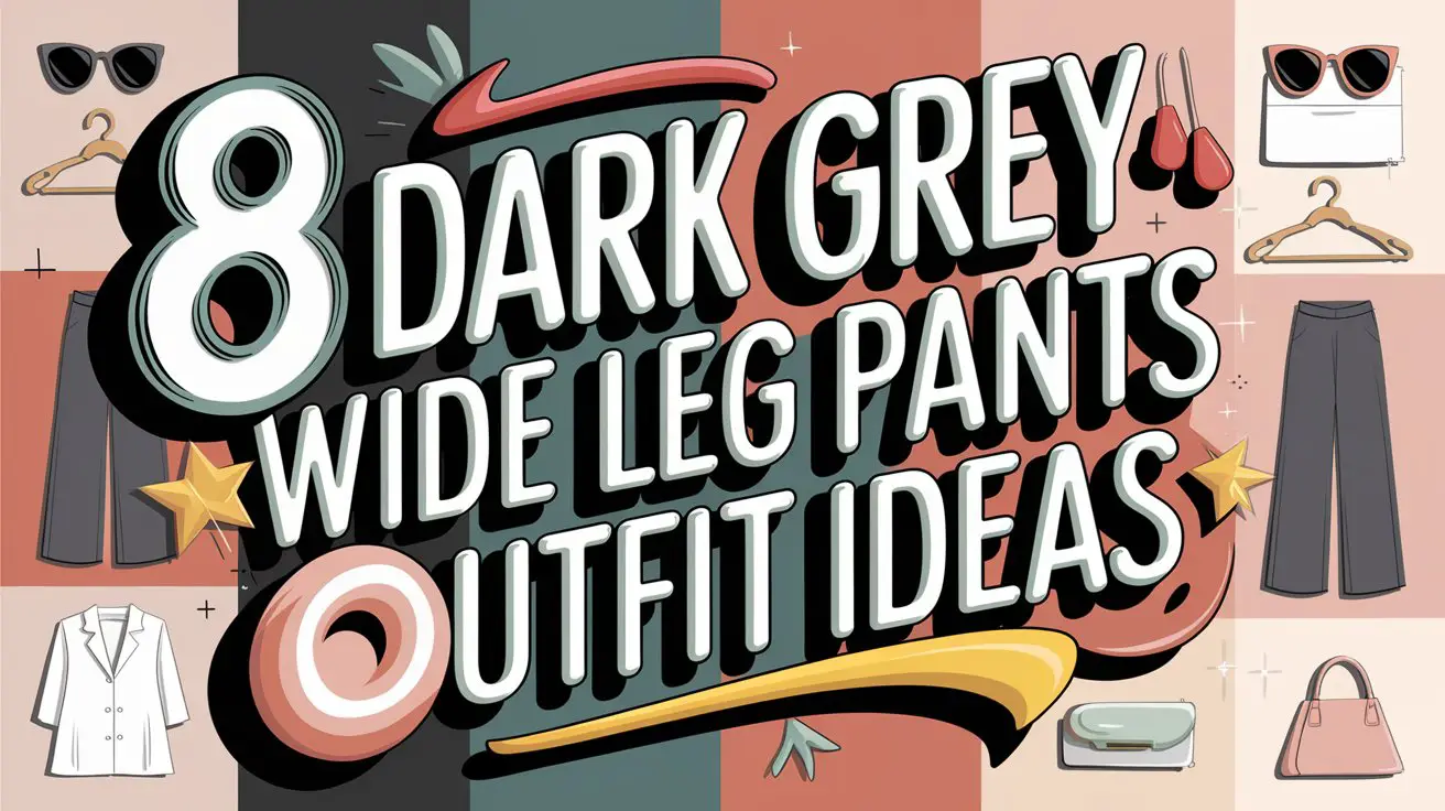 Dark Grey Wide Leg Pants Outfit Ideas