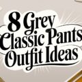 Grey Classic Pants Outfit Ideas