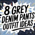 Grey Denim Pants Outfit Ideas