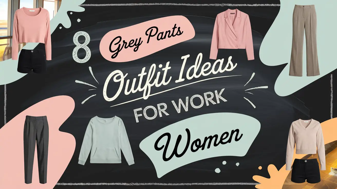 Grey Pants Outfit Ideas for Work for Women