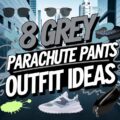 Grey Parachute Pants Outfit Ideas