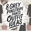Grey Pinstripe Pants Outfit Ideas