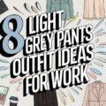 Light Grey Pants Outfit Ideas for Work