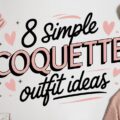 Simple Coquette Outfit Ideas